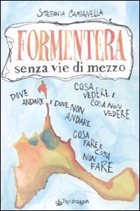 Formentera senza vie di mezzo Scarica PDF EPUB
