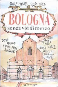 Bologna senza vie di mezzo Scarica PDF EPUB
