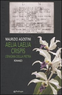 Aelia Laelia Crispis. L'enigma della pietra Scarica PDF EPUB
