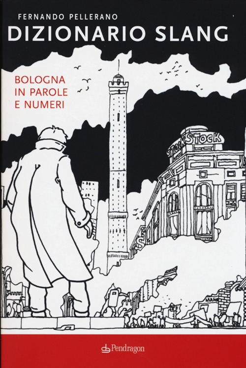 Dizionario slang. Bologna in parole e numeri Scarica PDF EPUB
