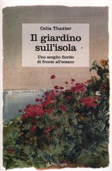 Il giardino sullisola. Uno scoglio fiorito di fronte alloceano.pdf