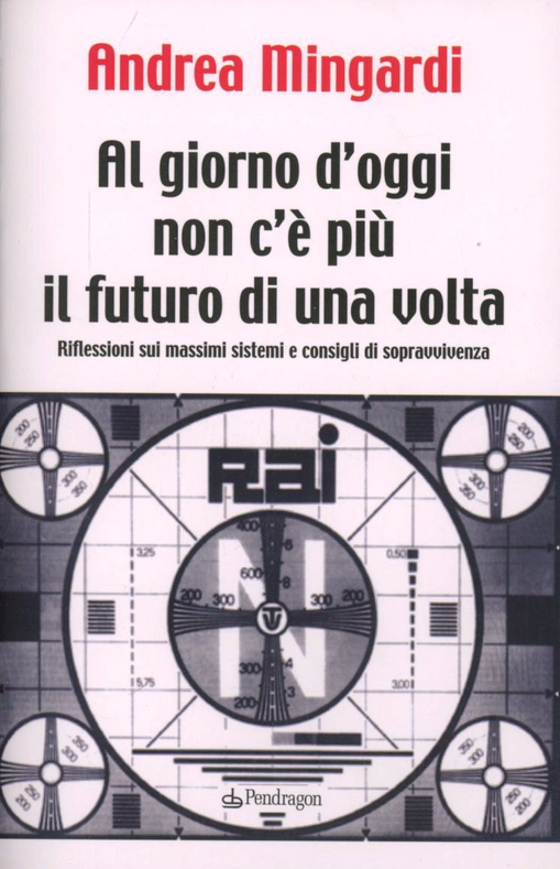 Al giorno d'oggi non c'è più il futuro di una volta Scarica PDF EPUB
