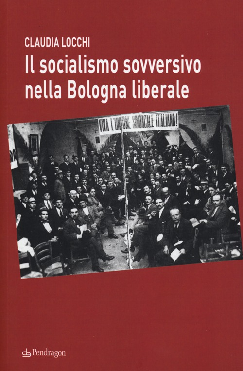 Il socialismo sovversivo nella Bologna liberale Scarica PDF EPUB
