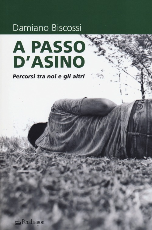 A passo d'asino. Percorsi tra noi e gli altri Scarica PDF EPUB
