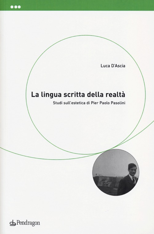 La lingua scritta della realtà. Studi sull'estetica di Pier Paolo Pasolini Scarica PDF EPUB
