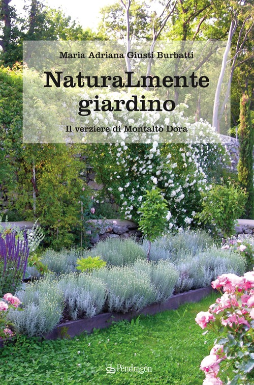 Naturamente giardino. Il parco e il verziere di Montalto Dora Scarica PDF EPUB
