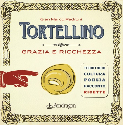 Tortellino. Grazia e ricchezza Scarica PDF EPUB
