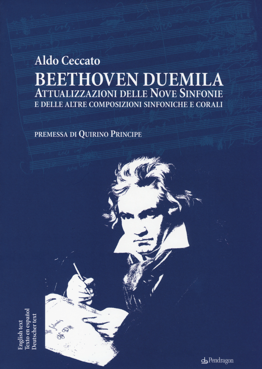 Beethoven Duemila. Attualizzazioni delle Nove Sinfonie e delle altre composizioni sinfoniche e corali. Ediz. italiana, inglese, spagnola, tedesca Scarica PDF EPUB
