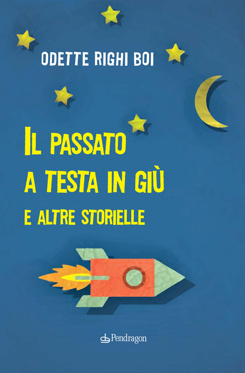 Il passato a testa in giù e altre storielle