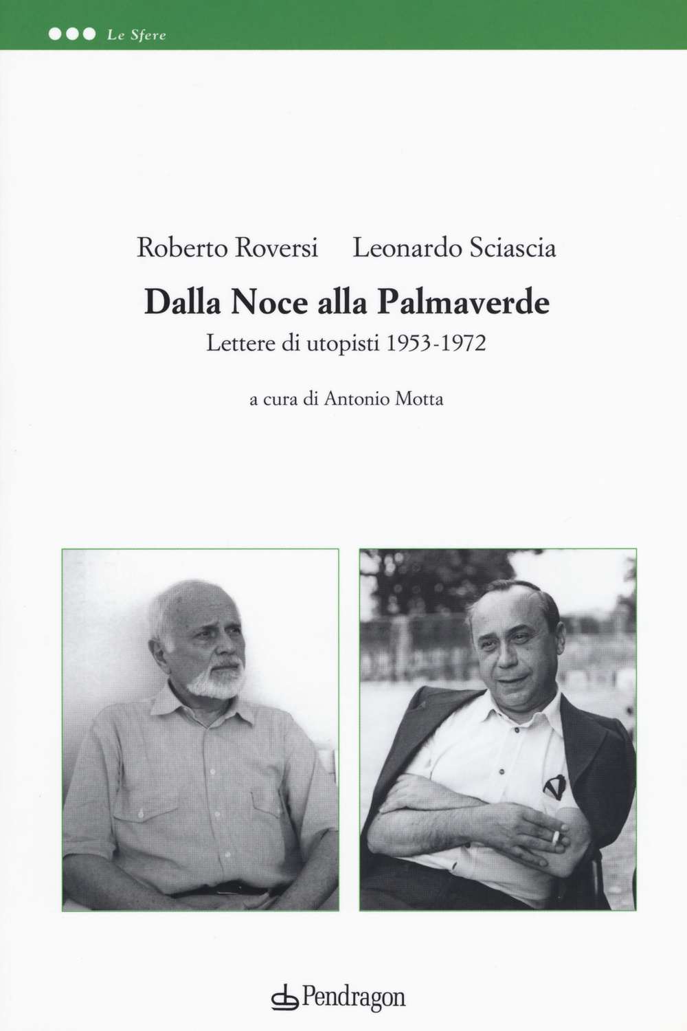 Dalla noce alla palmaverde. Lettere di utopisti 1953-1972