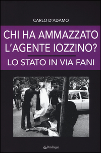 Chi ha ammazzato l'agente Iozzino? Lo Stato in via Fani Scarica PDF EPUB
