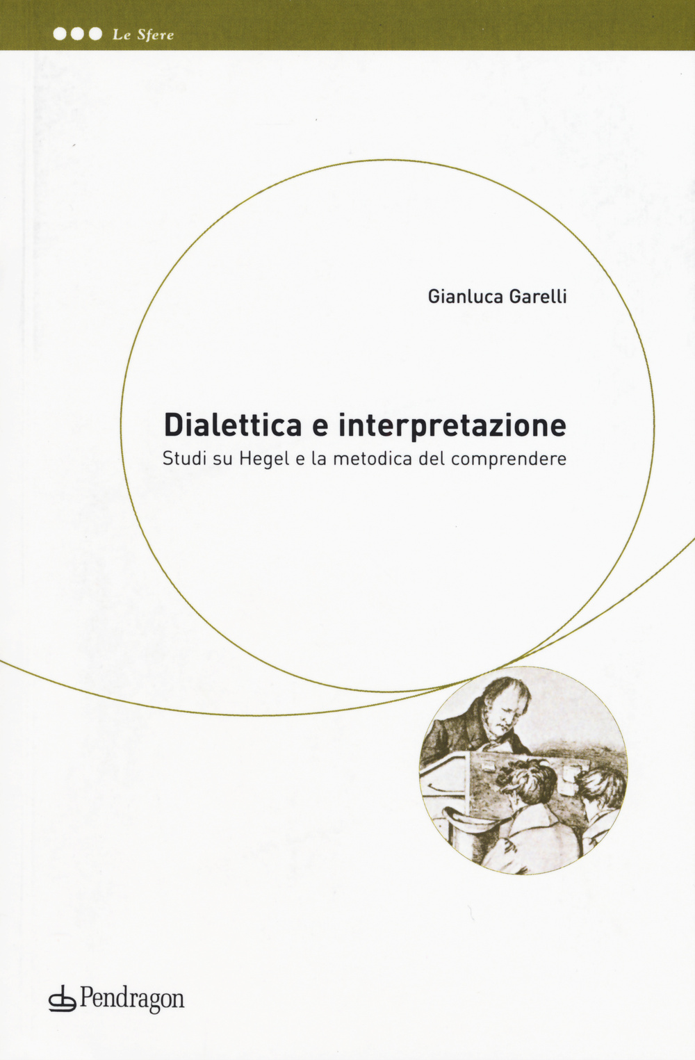 Dialettica e interpretazione. Studi su Hegel e la metodica del comprendere