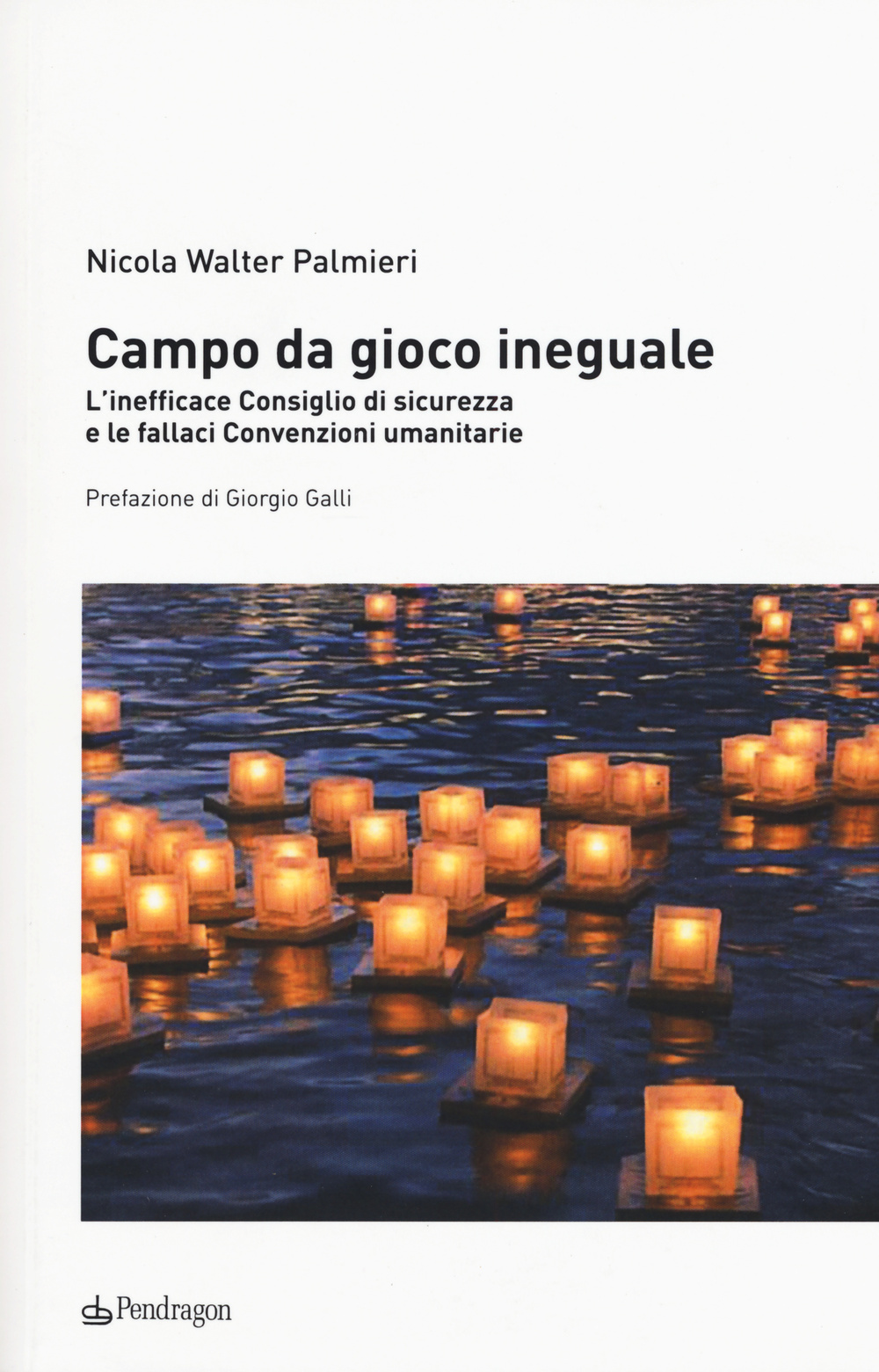 Campo da gioco ineguale. L'inefficace consiglio di sicurezza e le fallaci convenzioni umanitarie Scarica PDF EPUB
