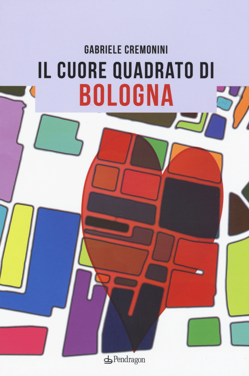 Il cuore quadrato di Bologna Scarica PDF EPUB
