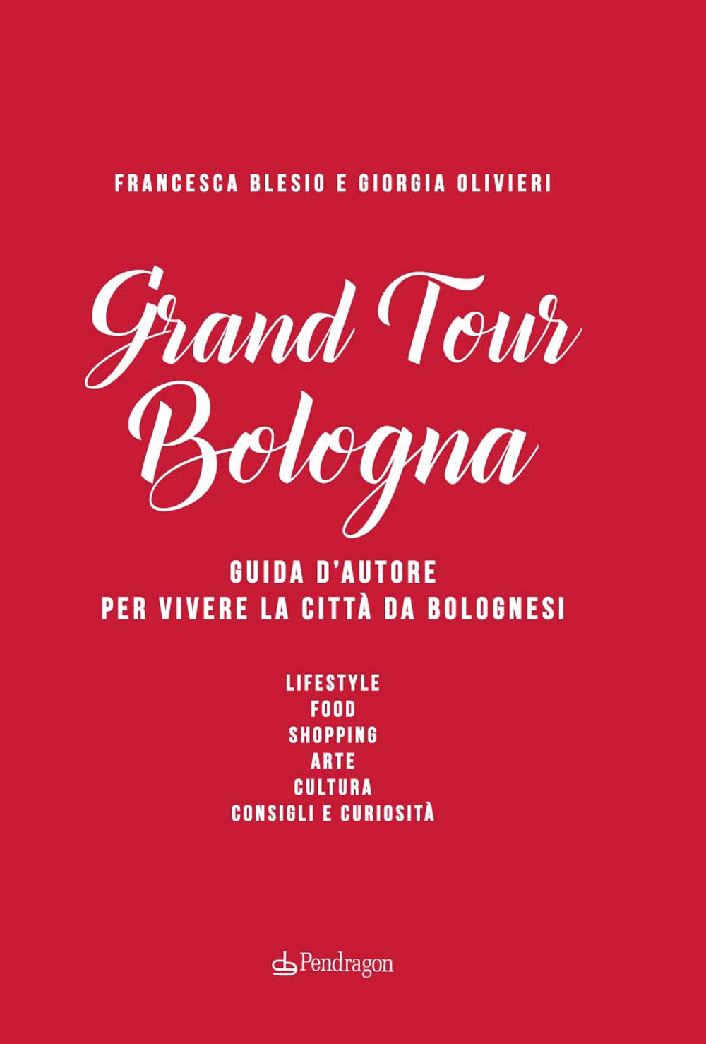 Grand Tour Bologna. Guida d'autore per vivere la città da bolognesi Scarica PDF EPUB
