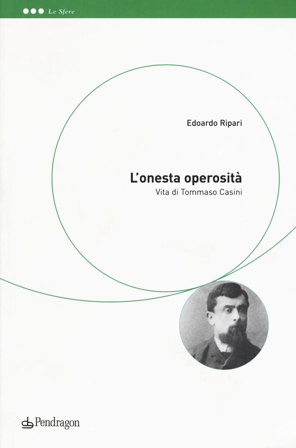 L' onesta operosità. Vita di Tommaso Casini Scarica PDF EPUB
