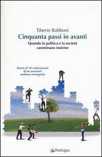 Cinquanta passi in avanti. Quando la politica e la società camminano insieme Scarica PDF EPUB
