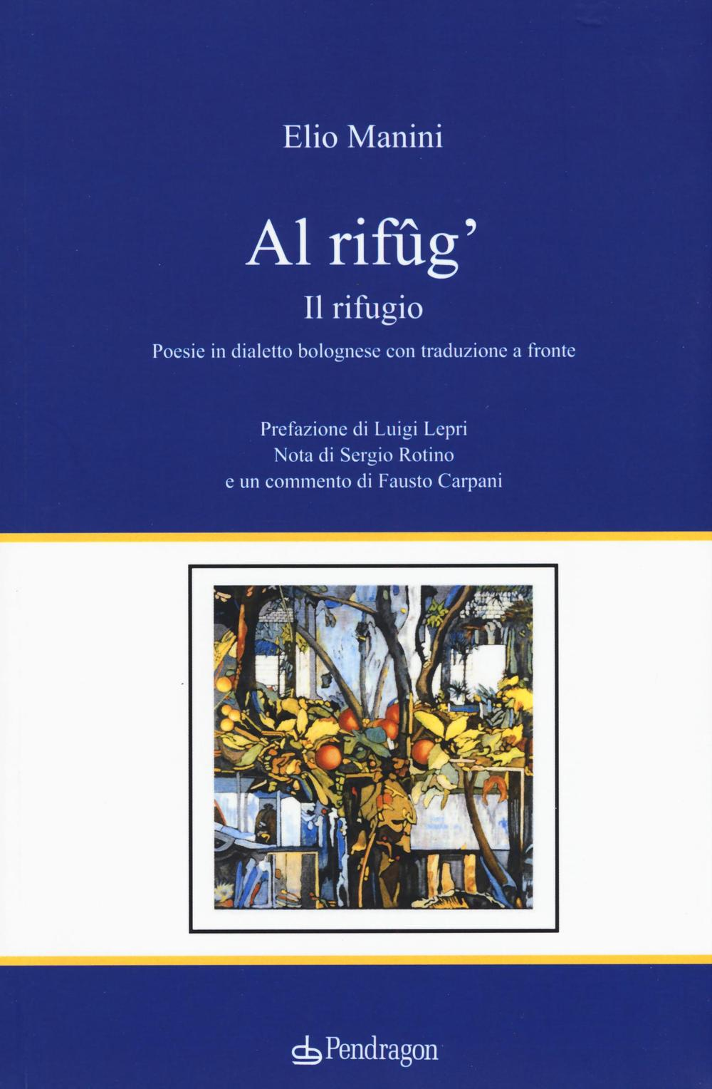 Al rifûg'. Il rifugio. Testo bolognose. Testo italiano a fronte Scarica PDF EPUB
