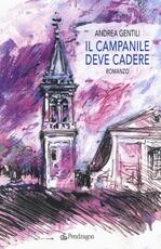 Libro Il campanile deve cadere Andrea Gentili