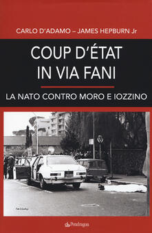 Coup detat in via Fani. La Nato contro Moro e Iozzino.pdf