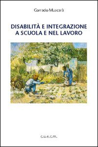 Disabilità e integrazione a scuola e nel lavoro Scarica PDF EPUB
