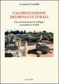 Valorizzazione dei beni culturali. Uno strumento per lo sviluppo sostenibile in Sicilia Scarica PDF EPUB
