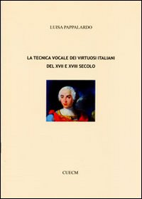 La tecnica vocale dei virtuosi italiani del XVII e XVIII secolo Scarica PDF EPUB
