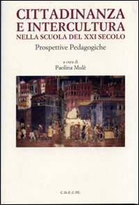 Cittadinanza e intercultura nella scuola del XXI secolo. Prospettive pedagogiche Scarica PDF EPUB
