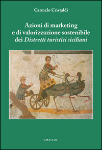 Azioni di marketing e di valorizzazione sostenibile dei distretti turistici italiani Scarica PDF EPUB
