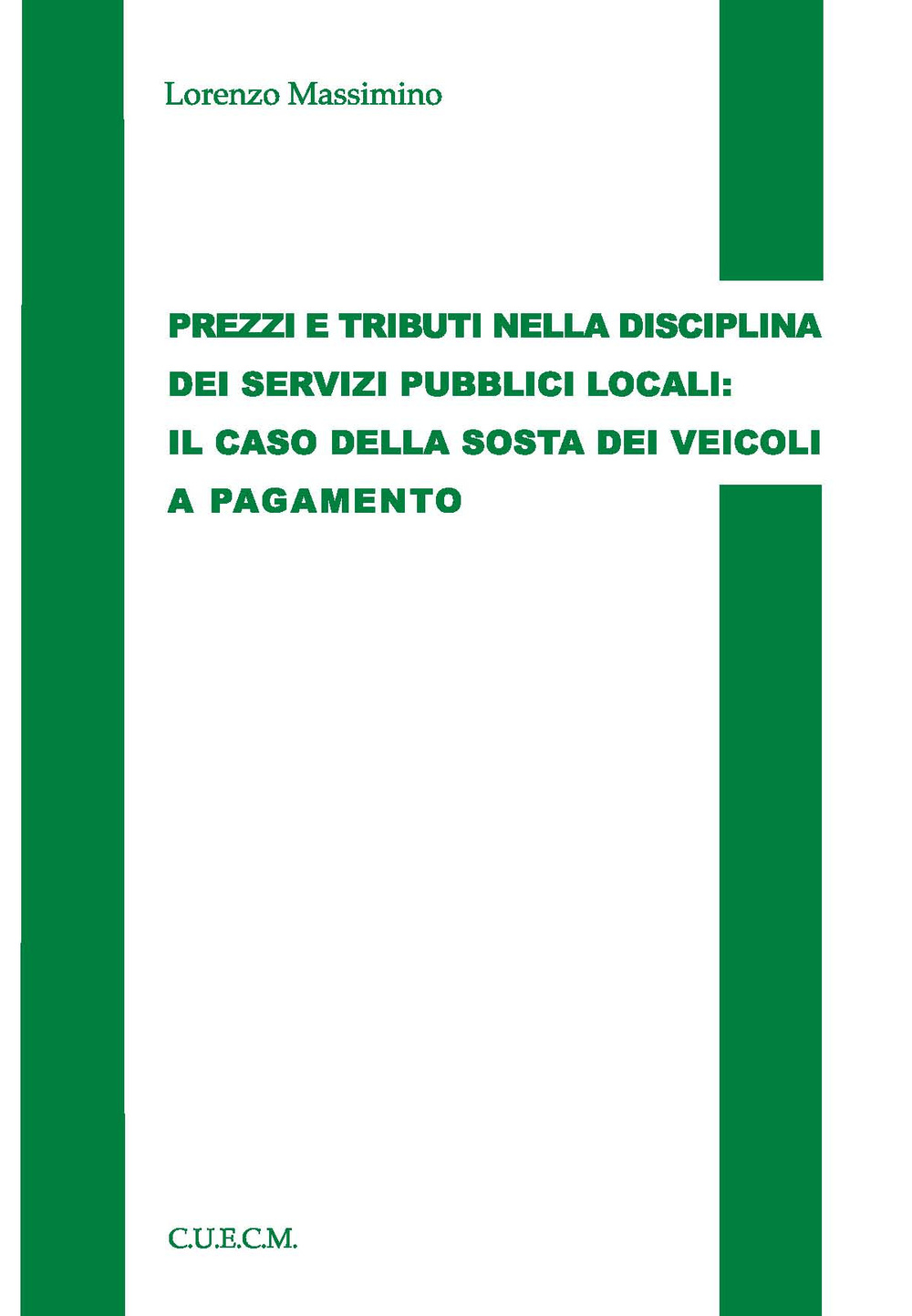 Prezzi e tributi nella disciplina dei servizi pubblici locali. Il caso della sosta dei veicoli e pagamento