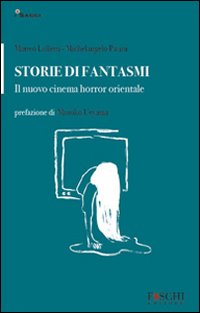 Storie di fantasmi. Il nuovo cinema horror orientale Scarica PDF EPUB
