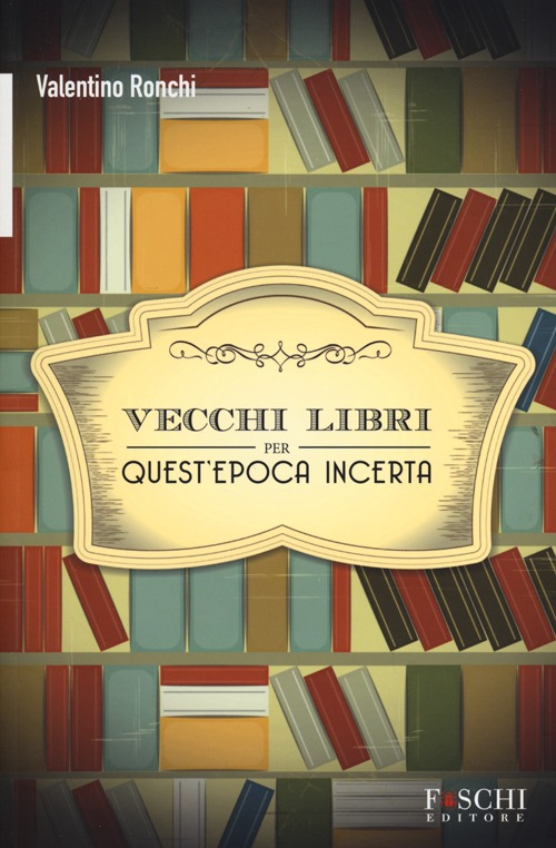 Vecchi libri per quest'epoca incerta