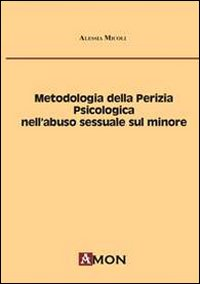 Metodologia della perizia psicologica nell'abuso sessuale sul minore Scarica PDF EPUB
