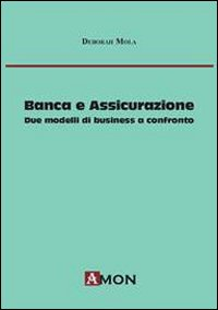 Banca e assicurazione. Due modelli di business a confronto Scarica PDF EPUB
