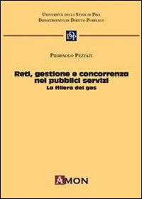 Reti gestione e concorrenza nei pubblici servizi. La filiera del gas Scarica PDF EPUB
