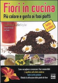 Fiori in cucina. Più colore e gusto ai tuoi piatti Scarica PDF EPUB
