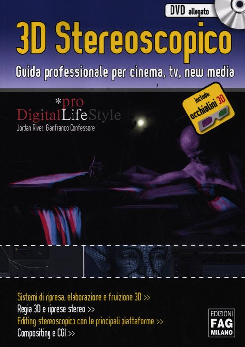 3D stereoscopico. Guida professionale per cinema, Tv, new media. Con CD-ROM. Con gadget