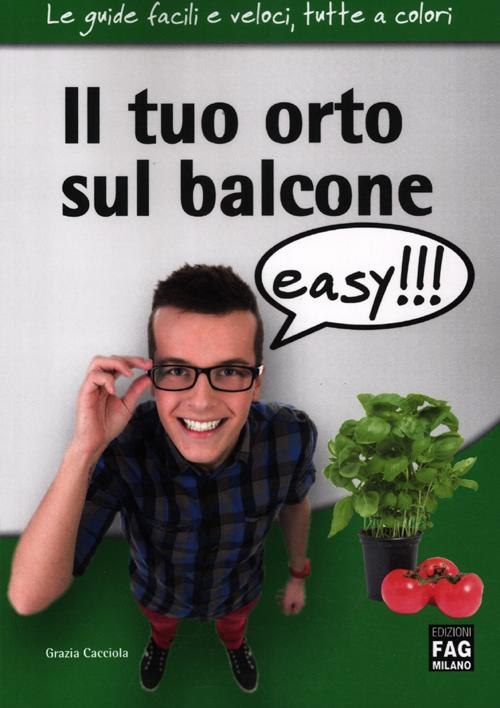 Il tuo orto sul balcone easy!!! Scarica PDF EPUB
