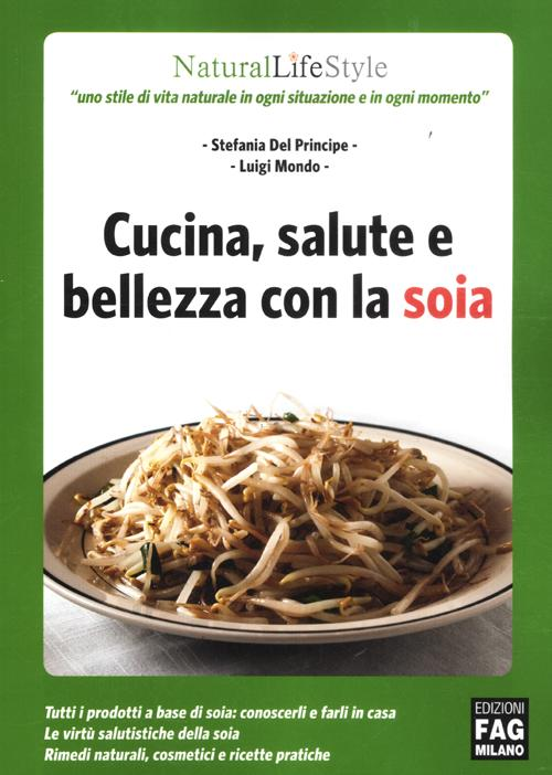 Cucina, salute e bellezza con la soia Scarica PDF EPUB
