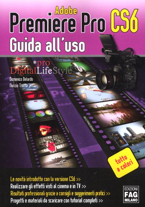 Adobe Premiere Pro CS6. Guida all'uso Scarica PDF EPUB
