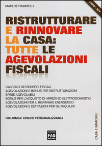 Ristrutturare e rinnovare la casa. Tutte le agevolazioni fiscali Scarica PDF EPUB
