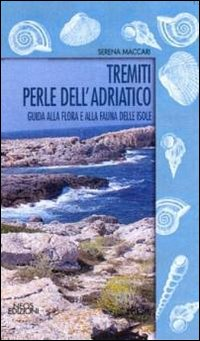 Tremiti perle dell'Adriatico. Guida alla fauna e alla flora delle isole Scarica PDF EPUB
