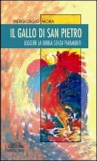 Il gallo di San Pietro. Leggere la Bibbia senza paramenti Scarica PDF EPUB
