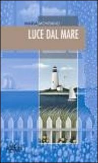 Luce dal mare Scarica PDF EPUB
