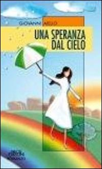 Una speranza dal cielo Scarica PDF EPUB
