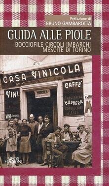 Guida alle piole. Bocciofile, circoli, imbarchi, mescite di Torino.pdf