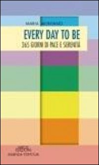 Every day to be. 365 giorni di pace e serenità Scarica PDF EPUB
