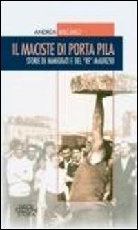 cl Maciste di Porta Pila. Storie di immigrati e del «re» Maurizio Scarica PDF EPUB
