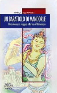 Il barattolo di mandorle. Una donna in viaggio attorno all'Himalaya Scarica PDF EPUB
