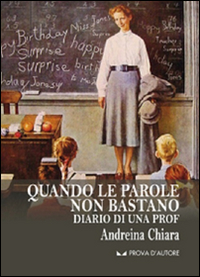 Quando le parole non bastano. Diario di una prof Scarica PDF EPUB
